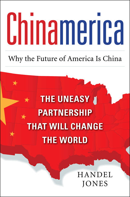 Chinamerica The Uneasy Partnership That Will Change The World