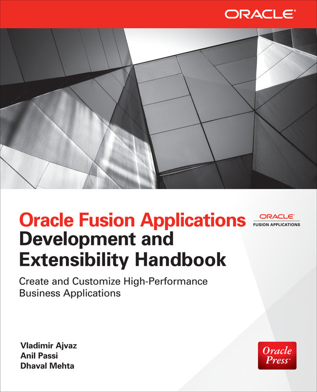 Oracle Fusion Applications Development & Extensibility Handbook