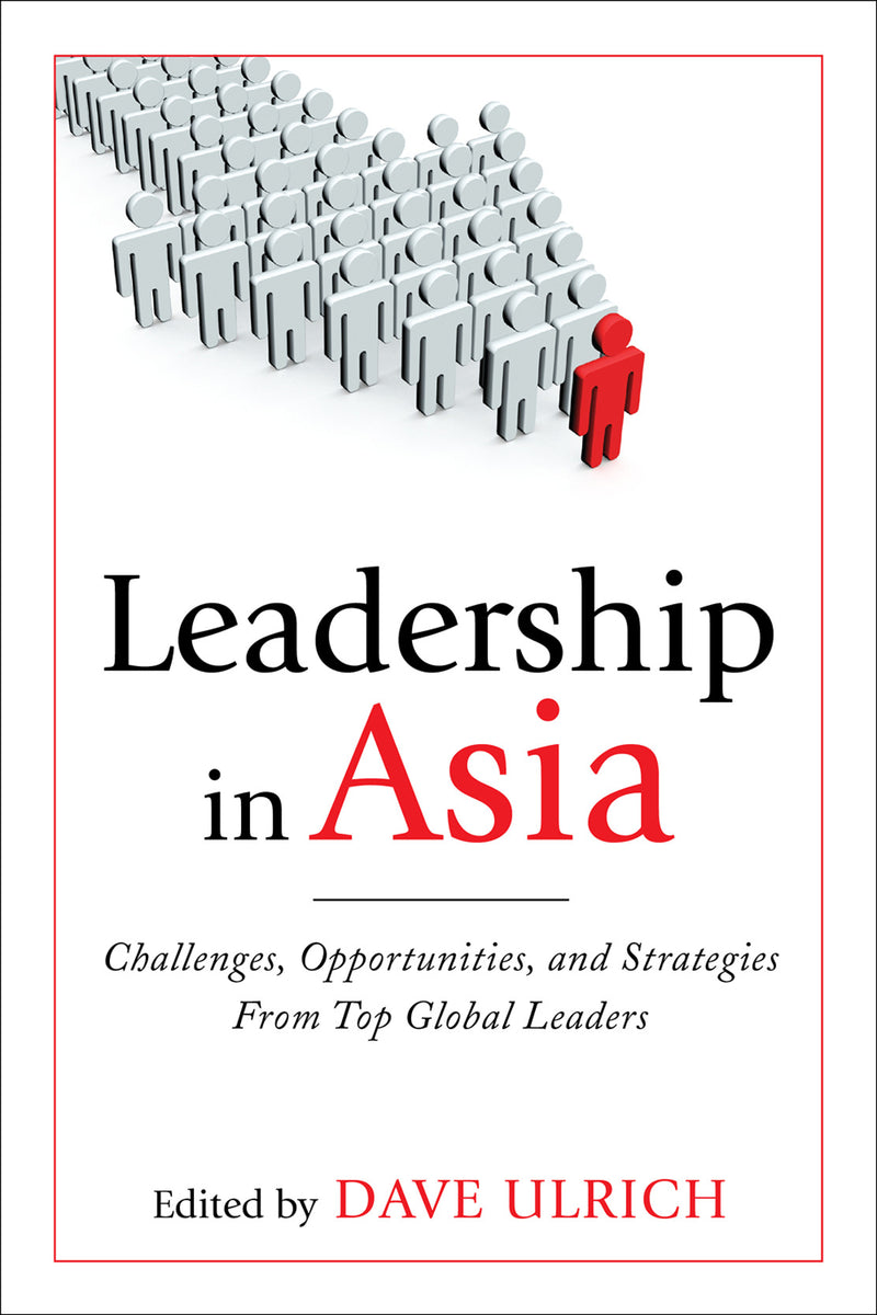 Leadership In Asia Challenges Opportunities & Strategies From Top Global Leaders