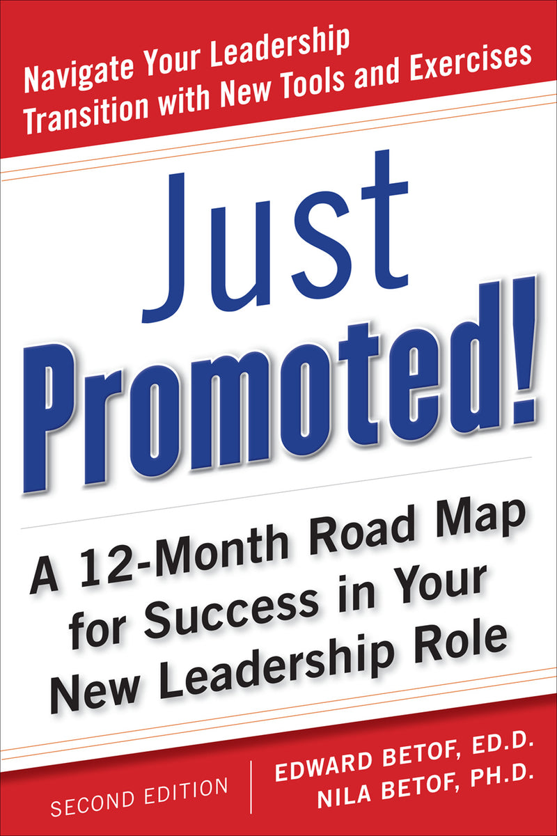 Just Promoted A 12 Month Road Map For Success In Your New Leadership Role Second Edition 2e