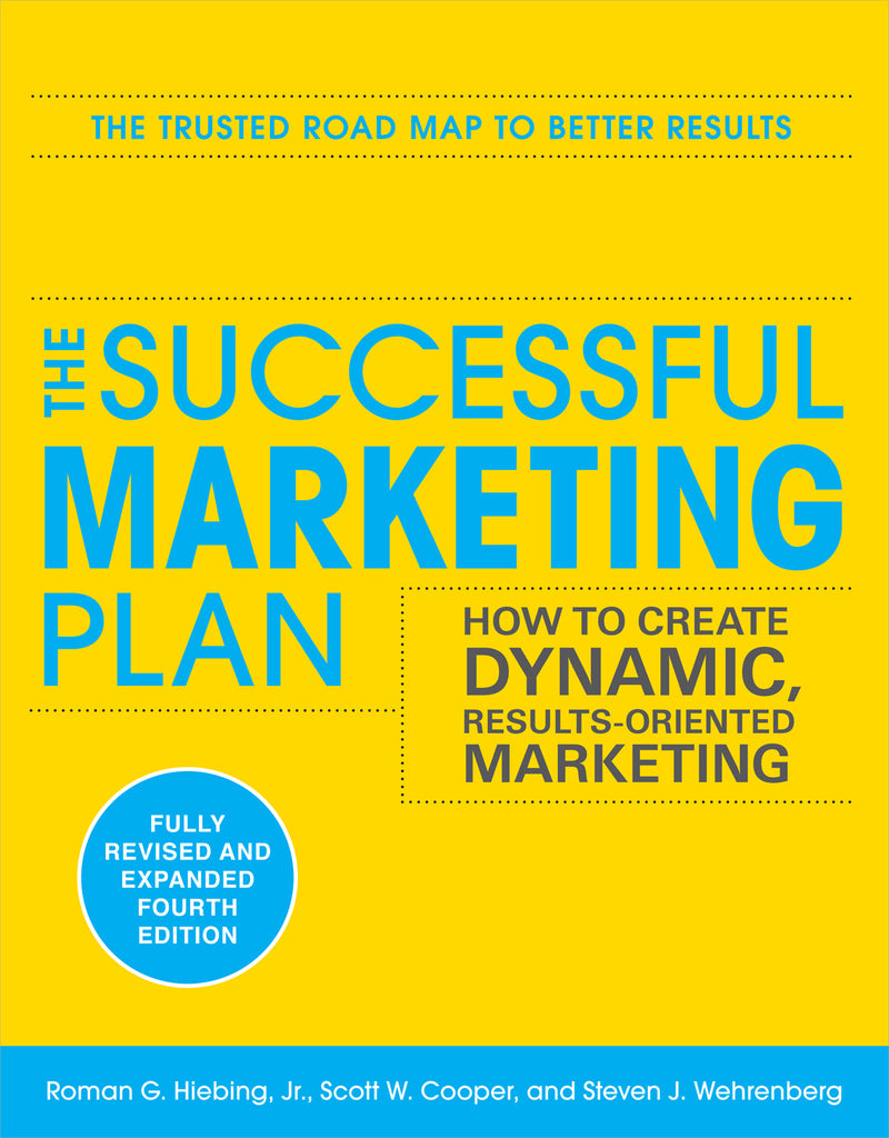 The Successful Marketing Plan How To Create Dynamic Results Oriented Marketing 4th Edition 4e