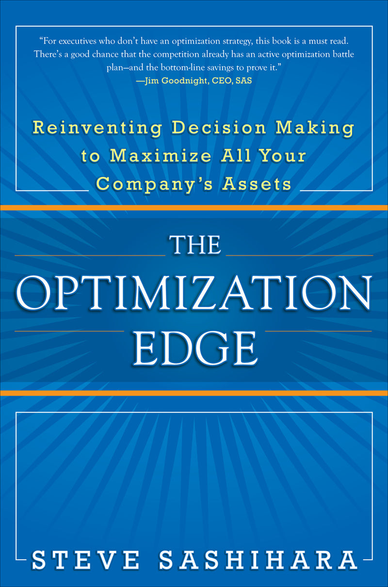 The Optimization Edge Reinventing Decision Making To Maximize All Your Companys Assets