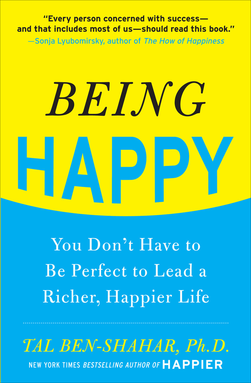 Being Happy You Dont Have To Be Perfect To Lead A Richer Happier Life