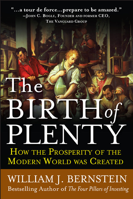 The Birth Of Plenty How The Prosperity Of The Modern Work Was Created
