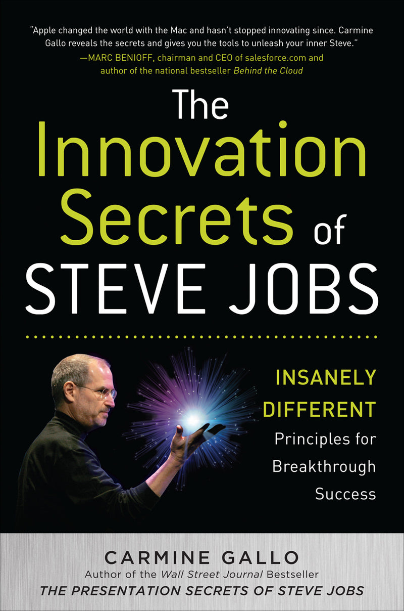 The Innovation Secrets Of Steve Jobs Insanely Different Principles For Breakthrough Success