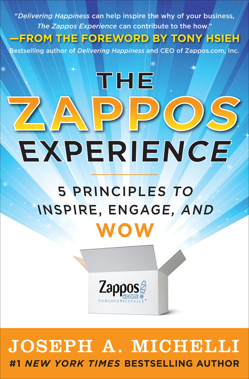 The Zappos Experience 5 Principles To Inspire Engage & Wow