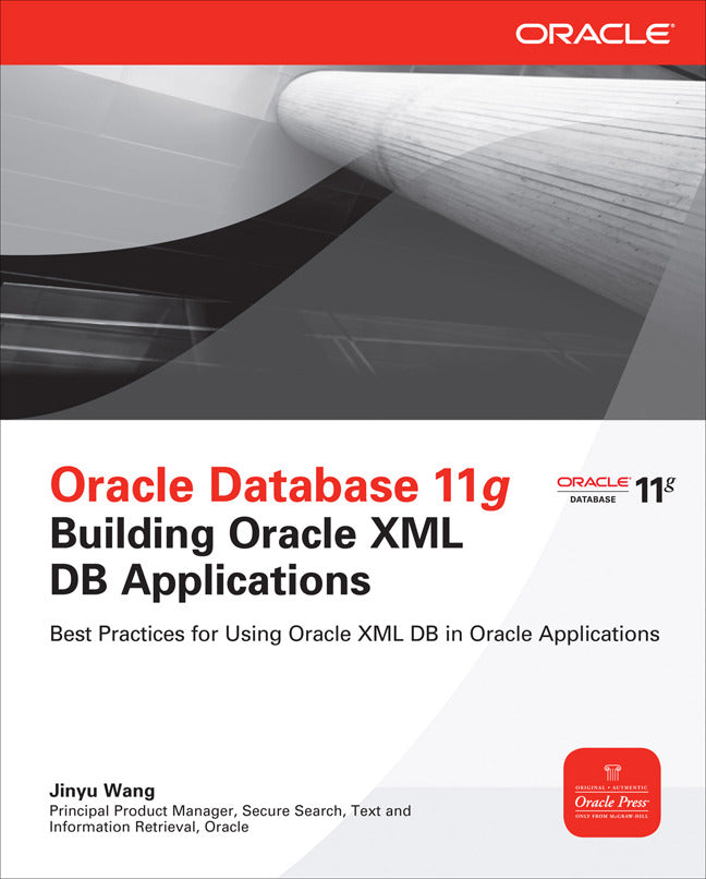 Oracle Database 11g Building Oracle Xml Db Applications
