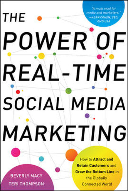 The Power Of Real Time Social Media Marketing How To Attract & Retain Customers & Grow The Bottom Line In The Globally Connected World
