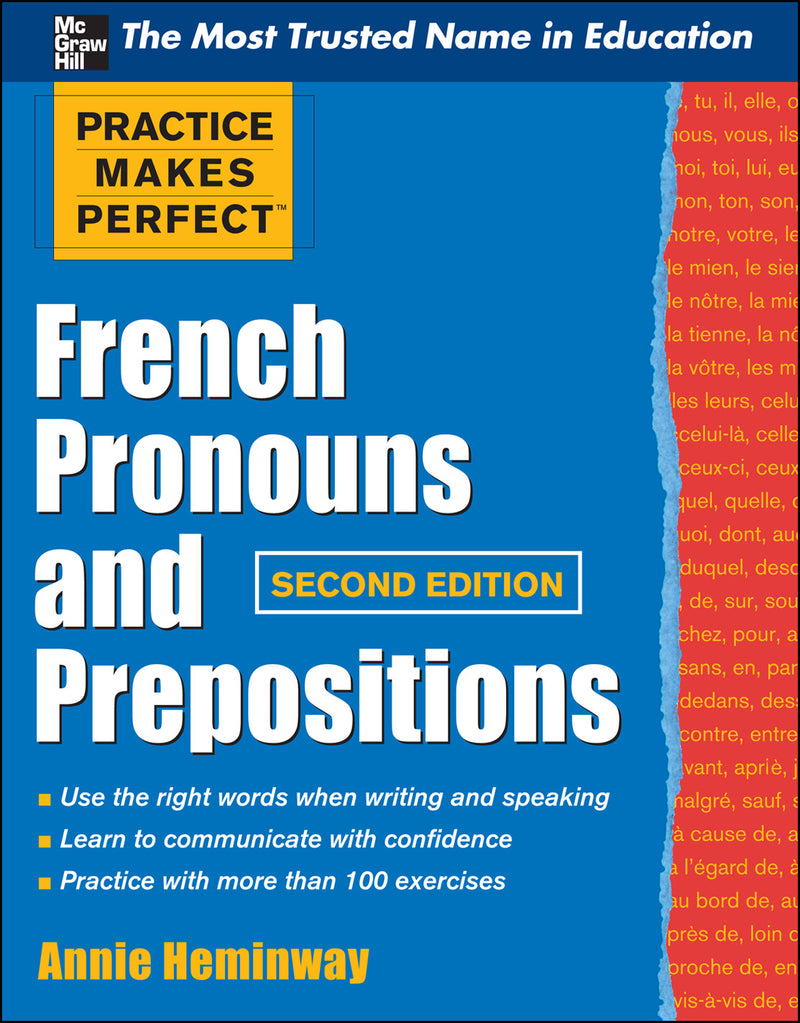 Practice Makes Perfect French Pronouns & Prepositions Second Edition 2e