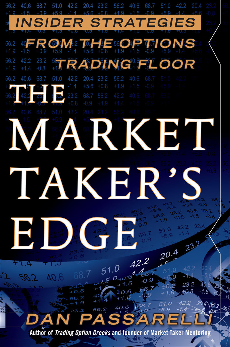 The Market Takers Edge Insider Strategies From The Options Trading Floor