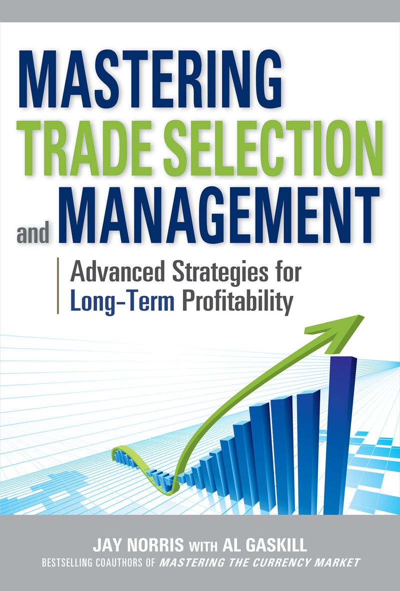 Mastering Trade Selection & Management Advanced Strategies For Long Term Profitability