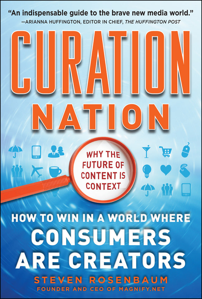 Curation Nation How To Win In A World Where Consumers Are Creators