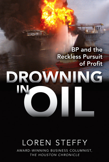 Drowning In Oil Bp & The Reckless Pursuit Of Profit