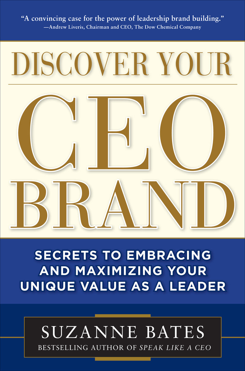 Discover Your Ceo Brand Secrets To Embracing & Maximizing Your Unique Value As A Leader