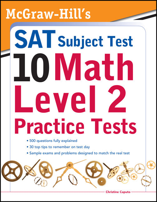 Mcgraw Hills Sat Subject Test 10 Math Level 2 Practice Tests