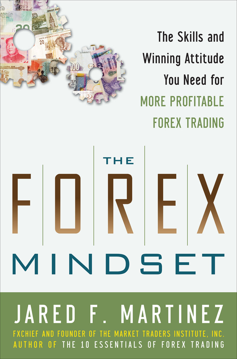 The Forex Mindset The Skills & Winning Attitude You Need For More Profitable Forex Trading