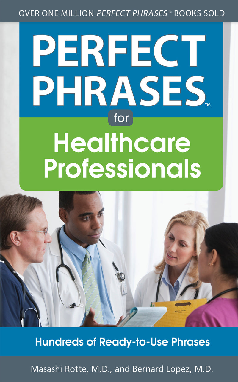 Perfect Phrases For Healthcare Professionals Hundreds Of Ready To Use Phrases