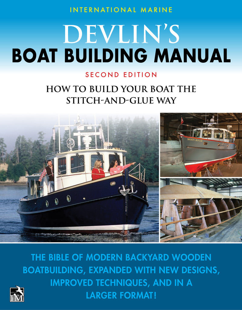 Devlins Boat Building Manual How To Build Any Boat The Stitch & Glue Way Second Edition 2e