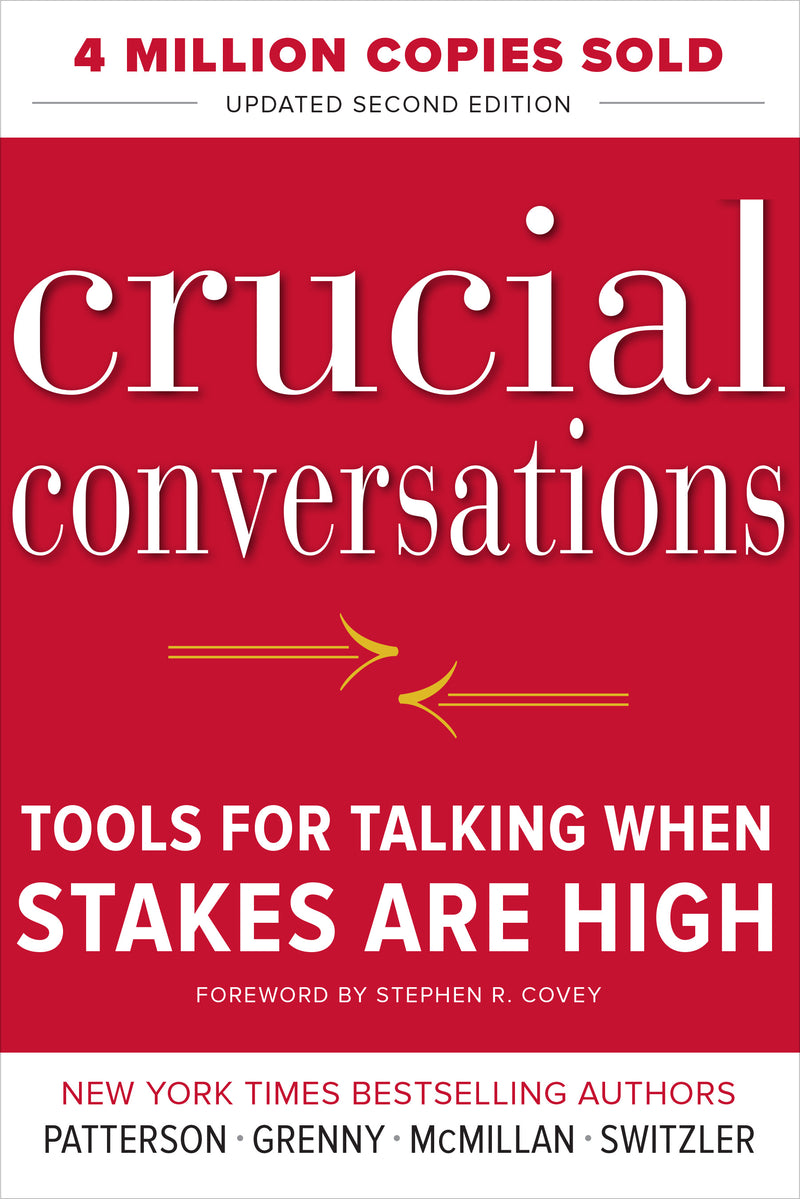 Crucial Conversations Tools For Talking When Stakes Are High Second Edition 2e