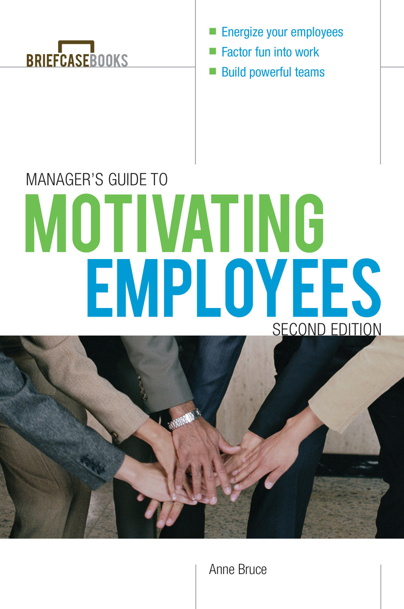 Managers Guide To Motivating Employees 2 E 2e