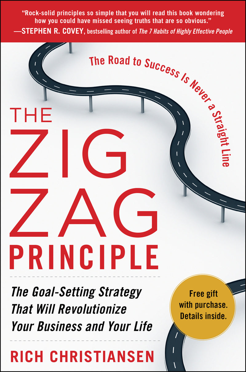 The Zigzag Principle The Goal Setting Strategy That Will Revolutionize Your Business & Your Life