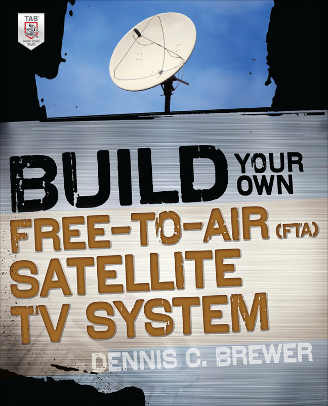 Build Your Own Free To Air Fta Satellite Tv System