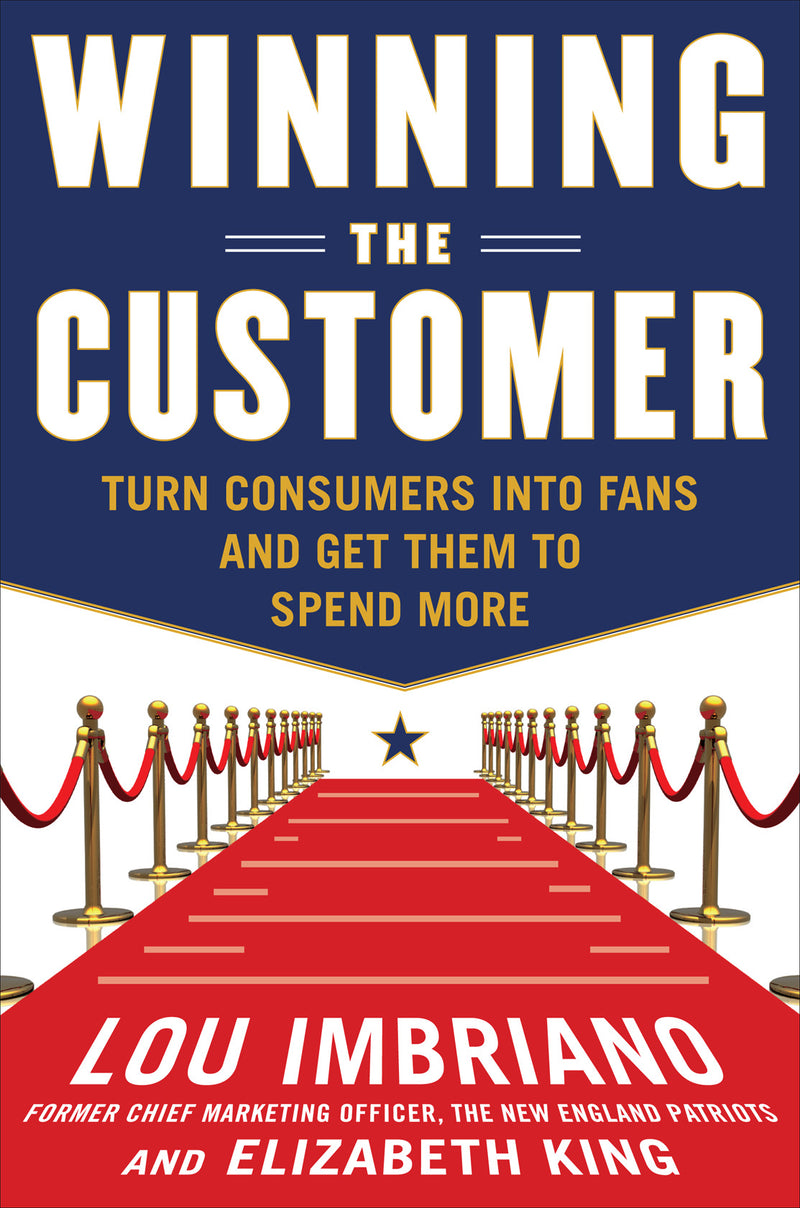 Winning The Customer Turn Consumers Into Fans & Get Them To Spend More