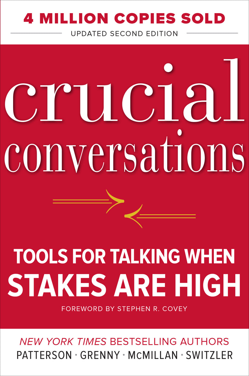 Crucial Conversations Tools For Talking When Stakes Are High Second Edition 2e