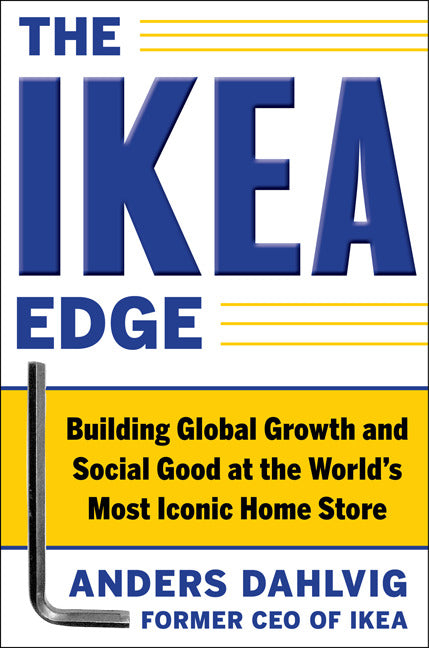 The Ikea Edge Building Global Growth & Social Good At The Worlds Most Iconic Home Store