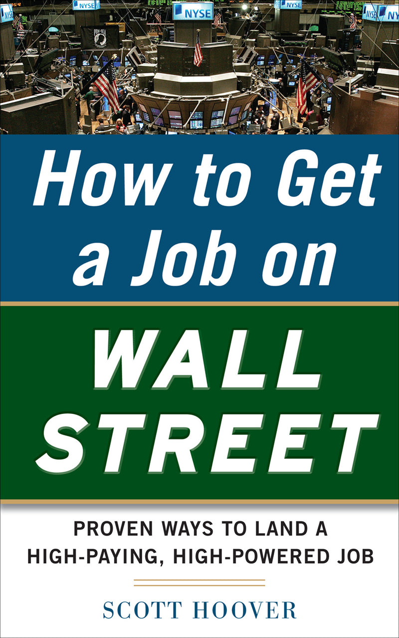 How To Get A Job On Wall Street Proven Ways To Land A High Paying High Power Job