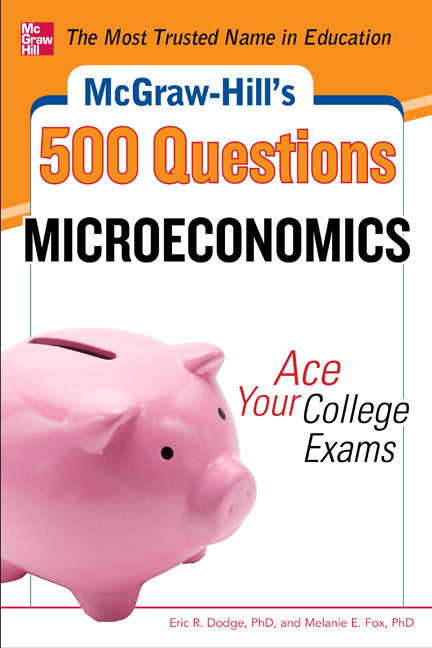 Mcgraw Hills 500 Microeconomics Questions Ace Your College Exams