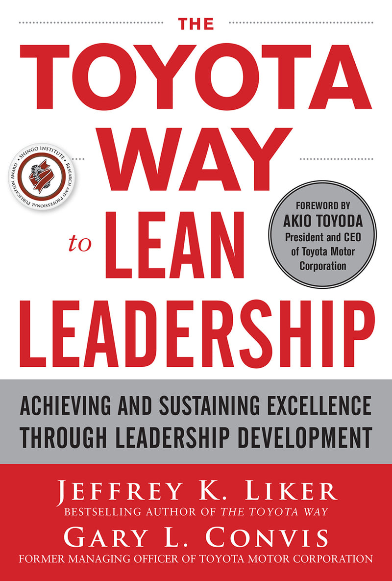 The Toyota Way To Lean Leadership Achieving & Sustaining Excellence Through Leadership Development
