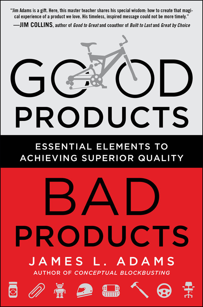 Good Products Bad Products Essential Elements To Achieving Superior Quality