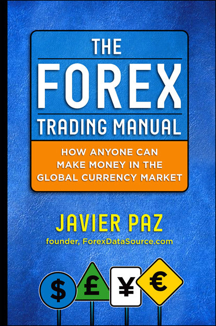 The Forex Trading Manual The Rules Based Approach To Making Money Trading Currencies
