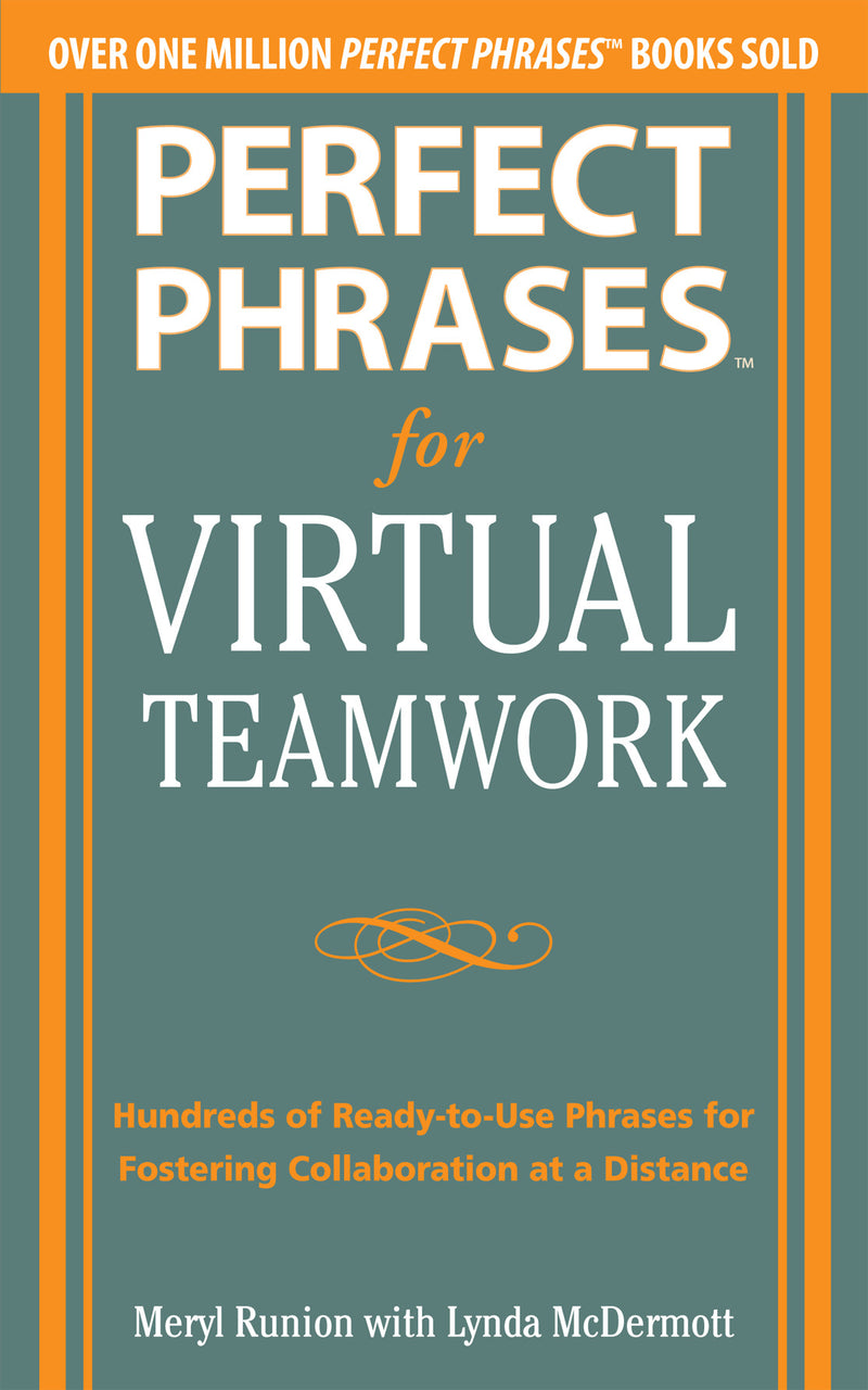 Perfect Phrases For Virtual Teamwork Hundreds Of Ready To Use Phrases For Fostering Collaboration At A Distance