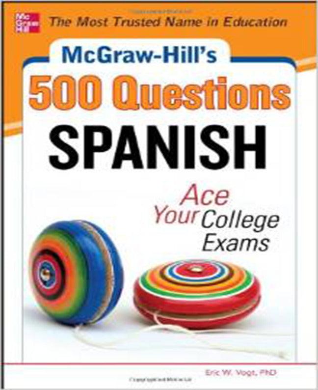 Mcgraw Hills 500 Spanish Questions Ace Your College Exams