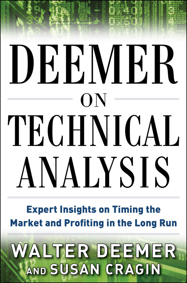 Deemer On Technical Analysis Expert Insights On Timing The Market & Profiting In The Long Run