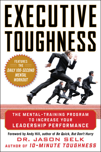 Executive Toughness The Mental Training Program To Increase Your Leadership Performance