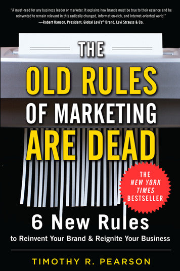 The Old Rules Of Marketing Are Dead 6 New Rules To Reinvent Your Brand & Reignite Your Business