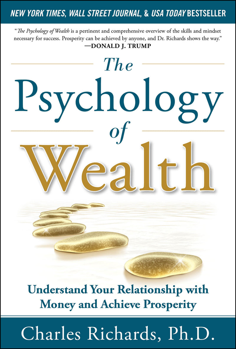 The Psychology Of Wealth Understand Your Relationship With Money & Achieve Prosperity