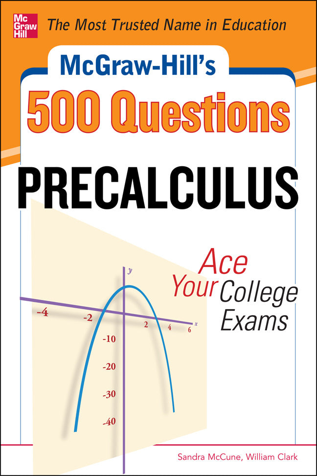 Mcgraw Hills 500 College Precalculus Questions Ace Your College Exams