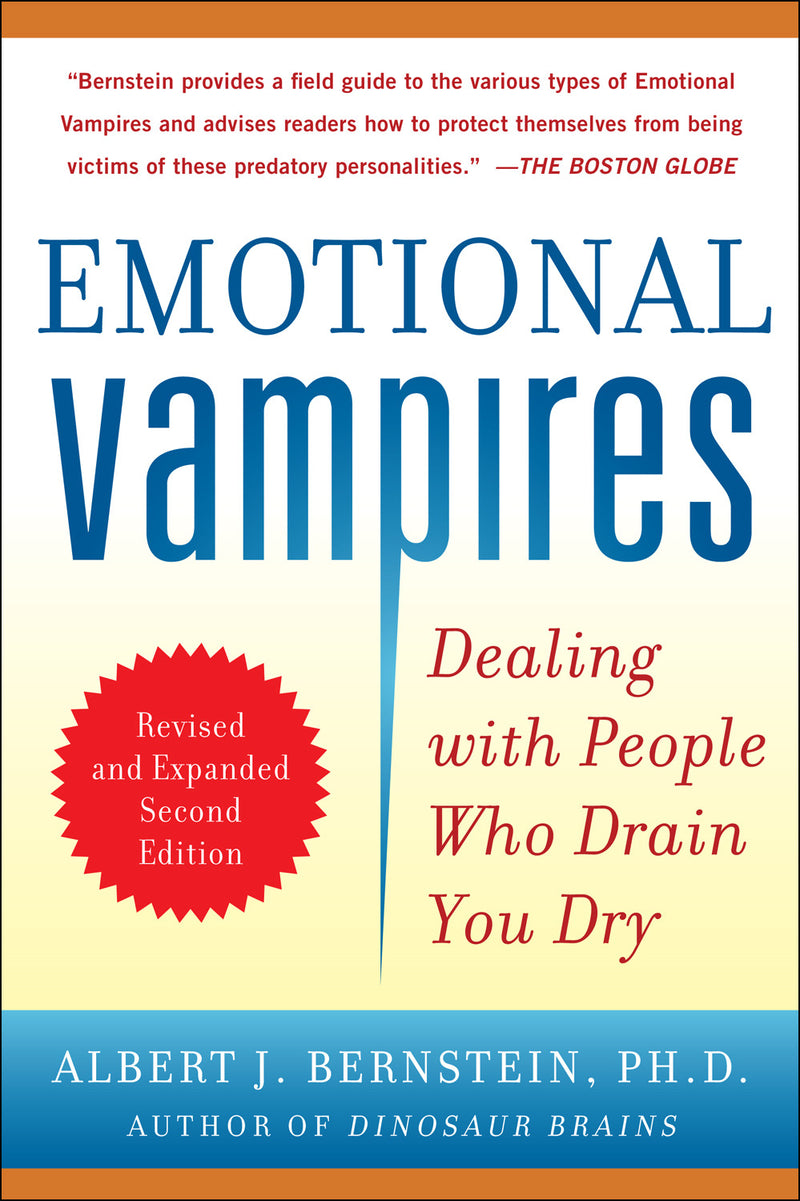 Emotional Vampires Dealing With People Who Drain You Dry Revised & Expanded 2nd Edition 2e