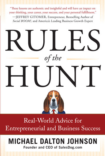 Rules Of The Hunt Real World Advice For Entrepreneurial & Business Success