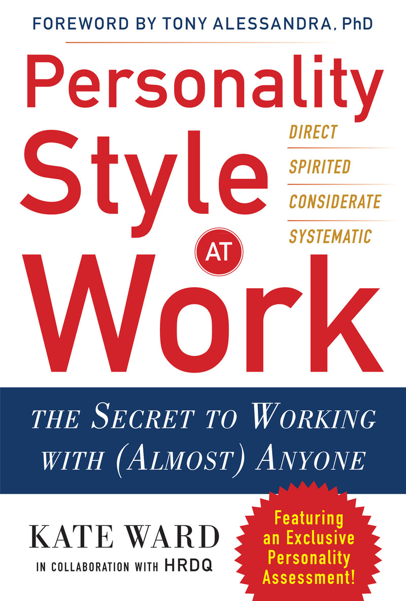 Personality Style At Work The Secret To Working With Almost Anyone