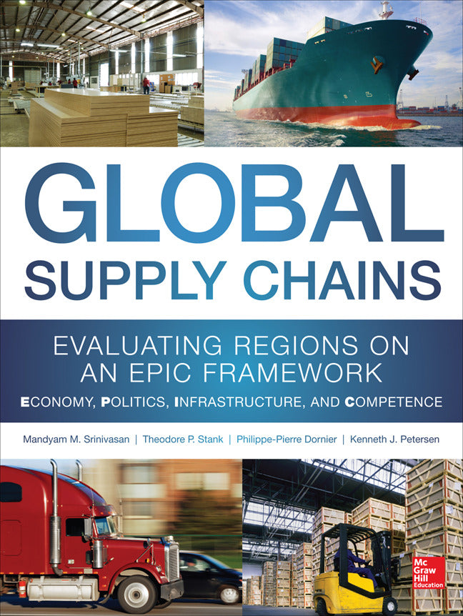 Global Supply Chains Evaluating Regions On An Epic Framework Economy Politics Infrastructure & Competence