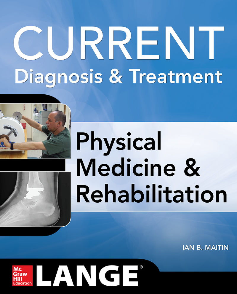Current Diagnosis & Treatment Physical Medicine & Rehabilitation