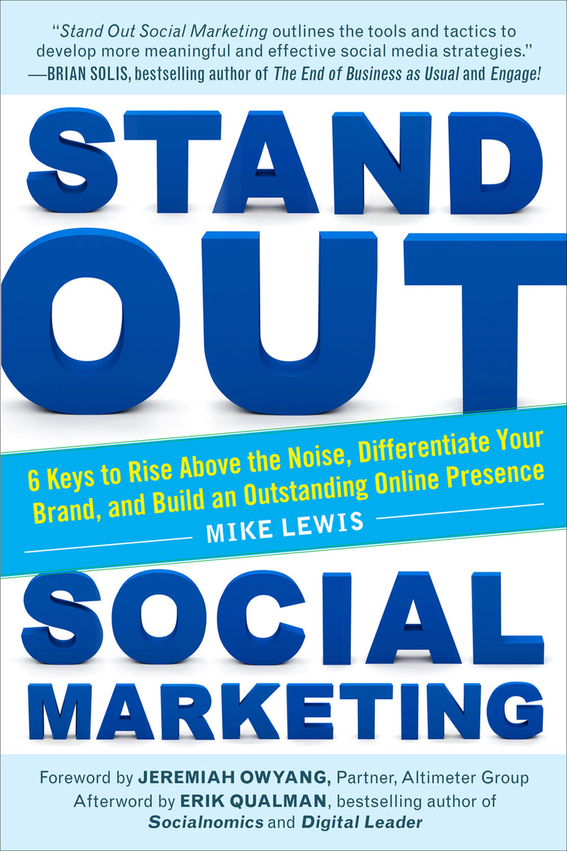 Stand Out Social Marketing How To Rise Above The Noise Differentiate Your Brand & Build An Outstanding Online Presence