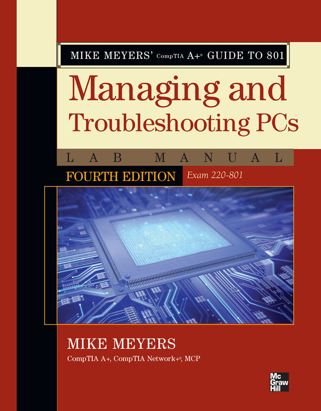 Mike Meyers Comptia A+ Guide To 801 Managing & Troubleshooting Pcs Lab Manual Fourth Edition Exam 220 801 4e