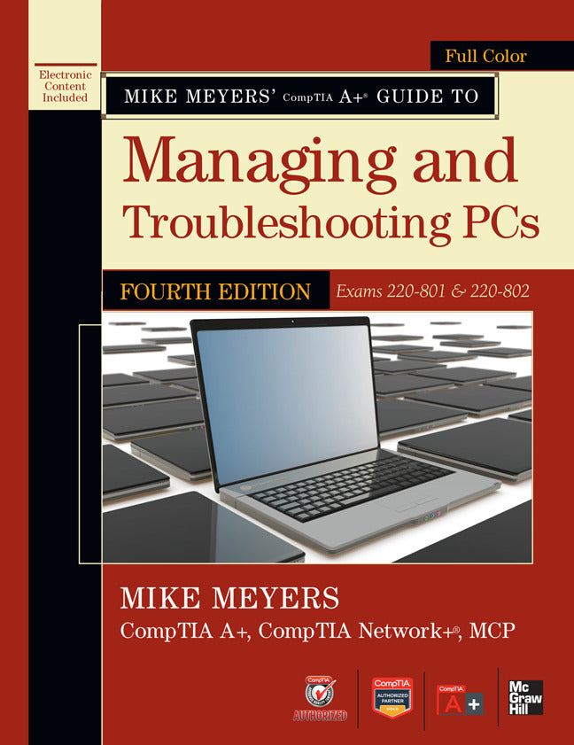 Mike Meyers Comptia A+ Guide To Managing & Troubleshooting Pcs 4th Edition Exams 220 801 & 220 802 4e