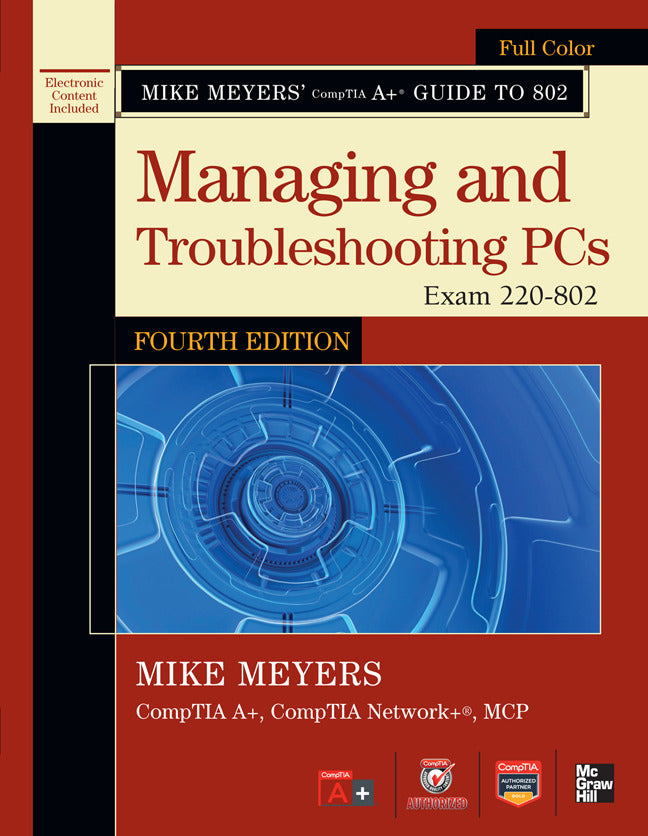Mike Meyers Comptia A+ Guide To 802 Managing & Troubleshooting Pcs Fourth Edition Exam 220 802 4e